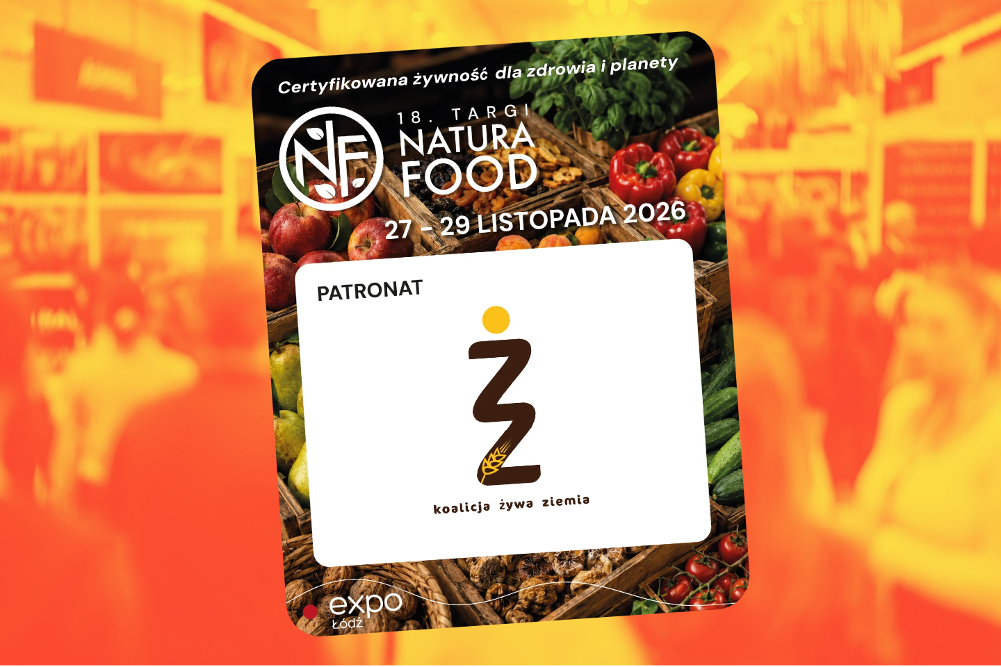 Koalicja Żywa Ziemia patronem 18. Targów Natura Food. Zapraszamy na dwa panele 28 listopada!